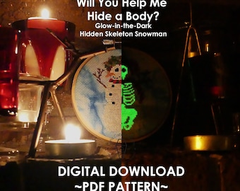 May include: A cross-stitch pattern of a snowman with a hidden glow-in-the-dark skeleton inside. The pattern is in a round embroidery hoop and the text "Will You Help Me Hide a Body? Glow-in-the-Dark Hidden Skeleton Snowman" is above the hoop.