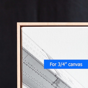 Super slim Floating frame for 3/4&quot; deep canvas | Custom size canvas frame | DIY canvas frame | Minimalist style frame