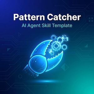 May include: A digital illustration with a gradient blue and teal background. The image features the text "Pattern Catcher AI Agent Skill Template" in white. A glowing blue claw-like shape with gears is in the center.