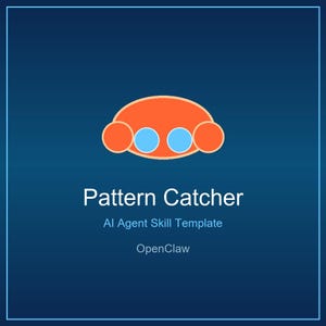 Puede incluir: Gráfico digital con fondo degradado azul oscuro. La imagen presenta un diseño abstracto naranja y azul claro en la parte superior, con las palabras "Pattern Catcher" en texto blanco. Debajo, se lee "AI Agent Skill Template" y "OpenClaw."