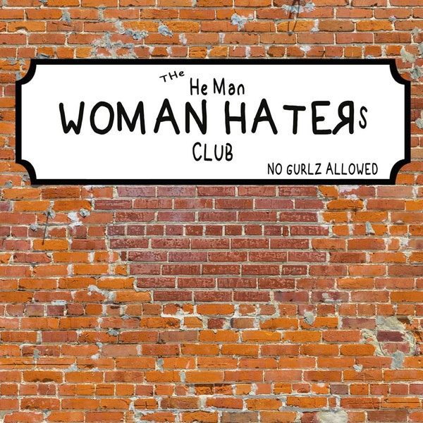 Little Rascals He Man Women Haters Club Aluminium Street Sign, Perfect Gift Idea for a Man Cave, Shed, Game Room, Home Bar or Garage