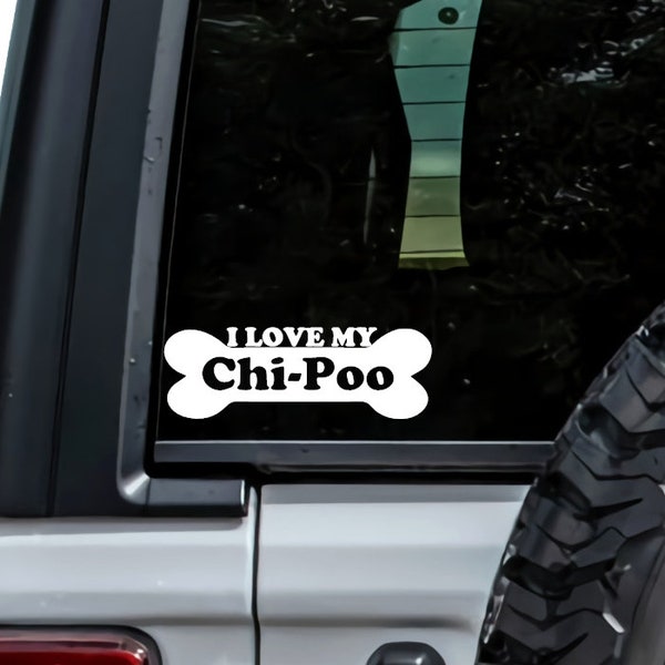 I Love My chi-poo dog bone Vinyl Decal Sticker Car Bumper Window Laptop Gift Mug Tumbler Custom Mix