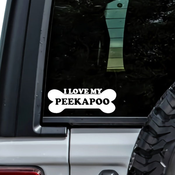 I Love My peekapoo dog bone Vinyl Decal Sticker Car Bumper Window Laptop Gift Mug Tumbler Custom Mix