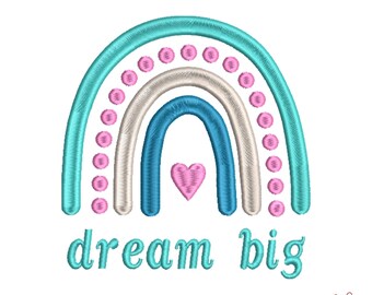 Dream Big Rainbow, Machine Embroidery File design, Instant Download, 3 Sizes