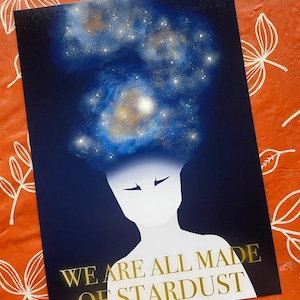 We are all made of stardust - 5” • 7” art print B- Grade