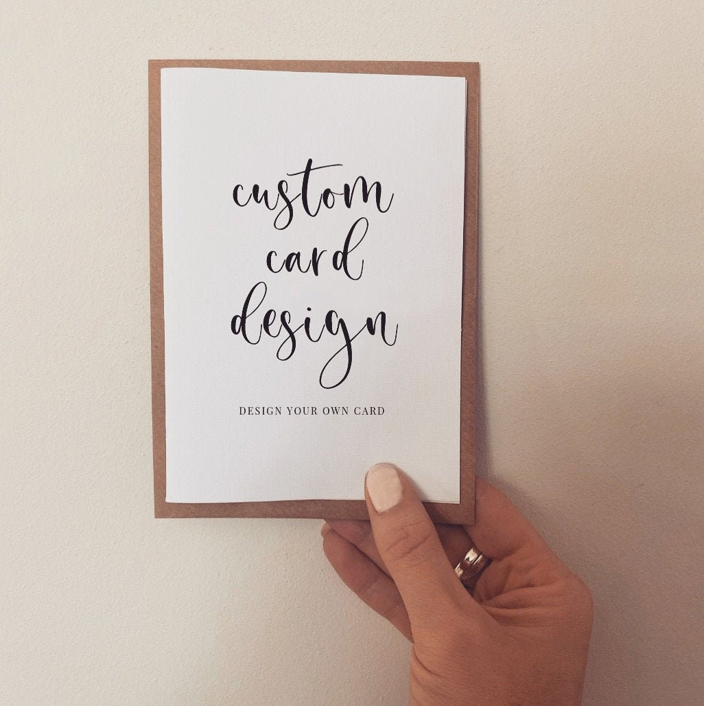 Custom Greeting Card Design Your Own Card Bespoke Card Etsy UK