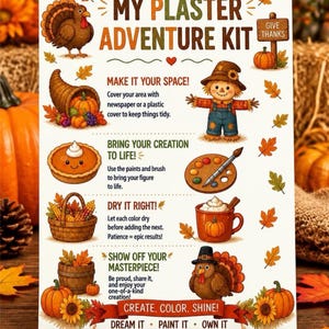 May include: A white instructional poster titled My Plaster Adventure Kit featuring colorful autumn illustrations including a turkey, scarecrow, cornucopia, pumpkin pie, and paint palette with text instructions for painting plaster figures.
