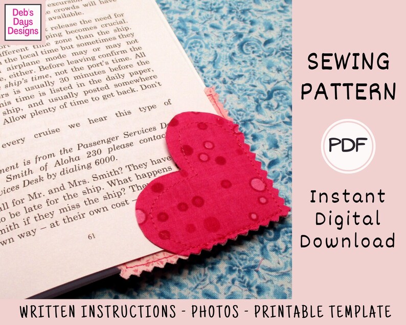 May include: A pink heart-shaped fabric bookmark with white polka dots. The bookmark is laying on a book with the text "every cruise we hear this type of" visible. The image also includes text that says "Sewing Pattern", "PDF", "Instant Digital Download", and "Written Instructions - Photos - Printable Template".