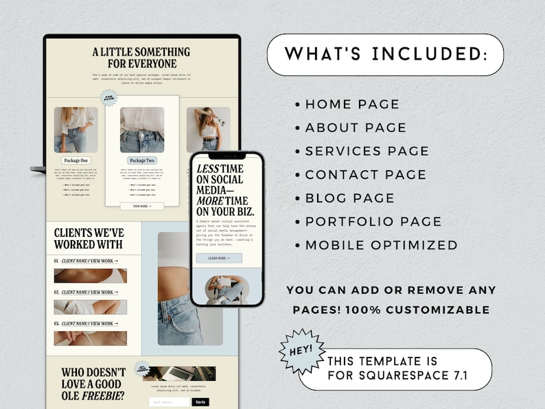 May include: A computer screen displaying a website template for Squarespace 7.1. The website features a light blue and yellow colour scheme with images of clothing and text that reads "A Little Something for Everyone", "Clients We've Worked With", "Who Doesn't Love a Good Ole Freebie?" and "Less Time on Social Media - More Time on Your Biz.". The text "What's Included" is displayed on a separate screen with a list of website pages included in the template: Home Page, About Page, Services Page, Contact Page, Blog Page, Portfolio Page, and Mobile Optimized. The text "You Can Add or Remove Any Pages! 100% Customizable" is also displayed. A red star with the word "Hey!" is displayed next to the text "This Template is for Squarespace 7.1".