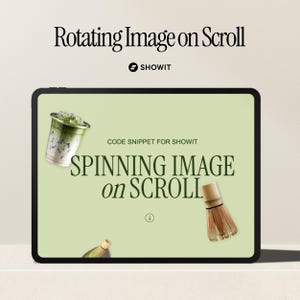 May include: A tablet screen displaying a website with the text "SPINNING IMAGE on SCROLL" in green text. The website is a code snippet for Showit, a website builder. The image also shows a green matcha drink and a bamboo whisk.
