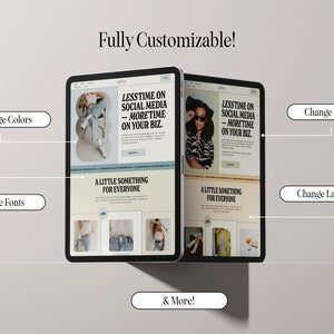 May include: Two tablet screens displaying a website mockup with the text "LESSTIME ON SOCIAL MEDIA - MORETIME ON YOUR BIZ." and "A LITTLE SOMETHING FOR EVERYONE". The text "Fully Customizable!" is at the top of the image. The text "Change Colors", "Change Fonts", "Change Photos", "Change Layout", and "& More!" are in buttons below the screens.