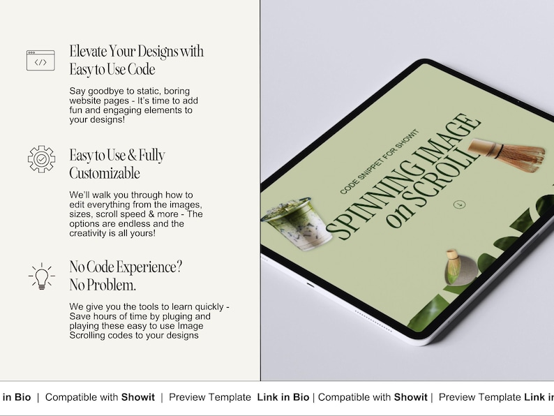 May include: A green and white tablet screen with the text "SPINNING IMAGE ON SCROLL" and "CODE SNIPPET FOR SHOWIT". The screen shows a green drink with a white lid and a bamboo whisk.