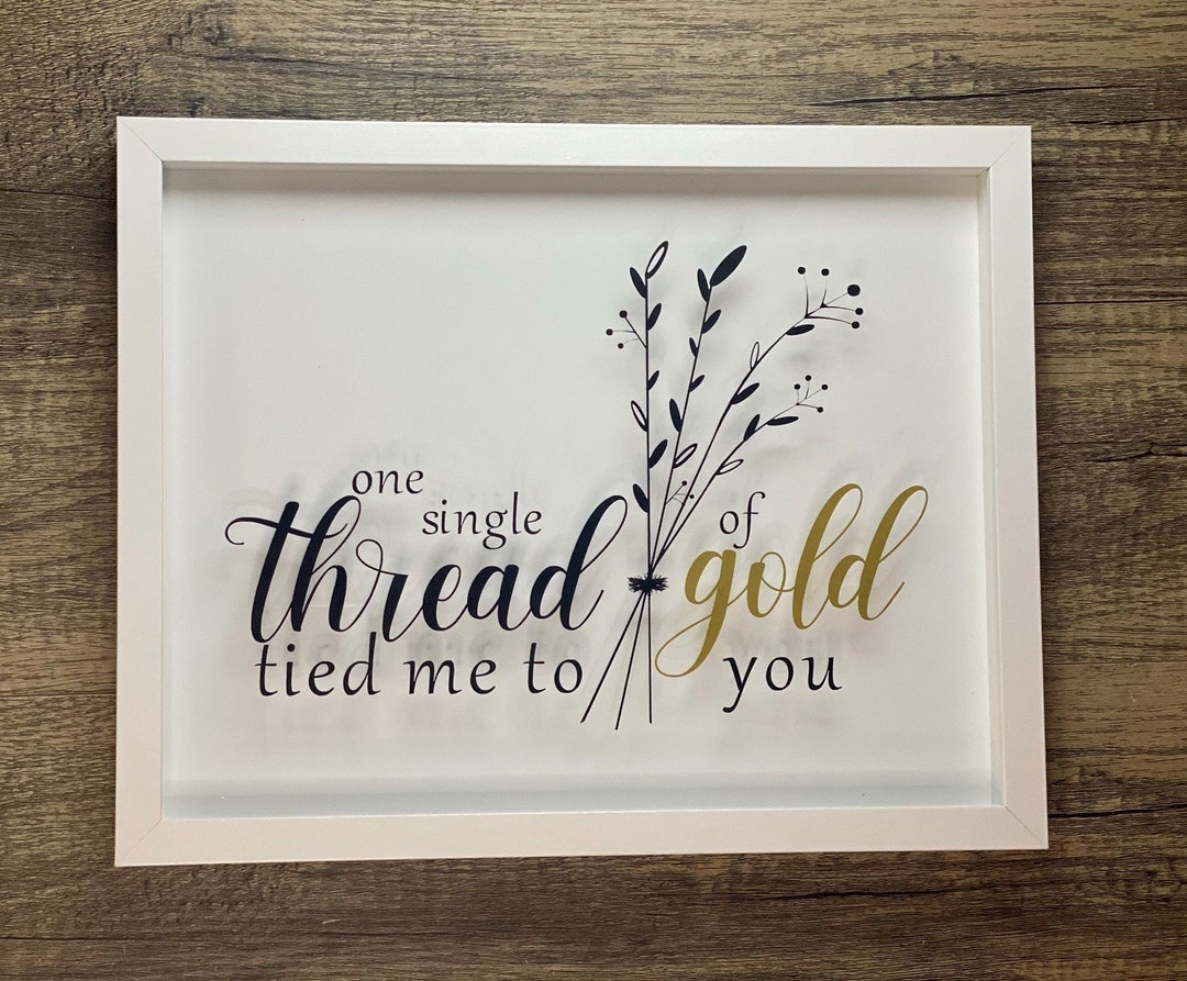 One Single Thread Of Gold Tied Me To You