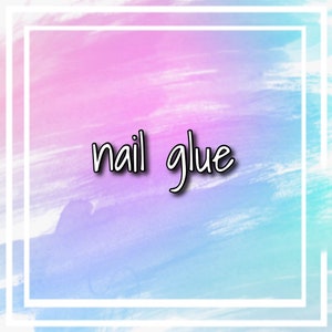 May include: A watercolour background with a white border and the text "nail glue" in black.