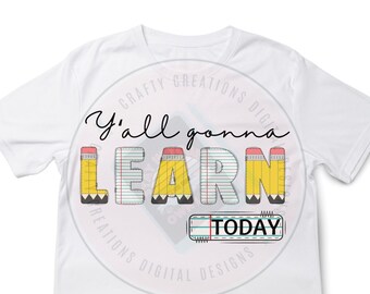 Y'all Gonna Learn Today PNG, Teacher Design (Digital Download)