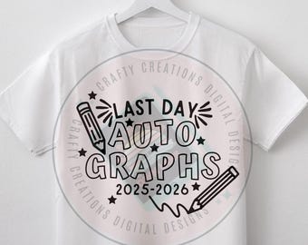 Last Day Autographs SVG, End of School Shirt Design (Digital Download)