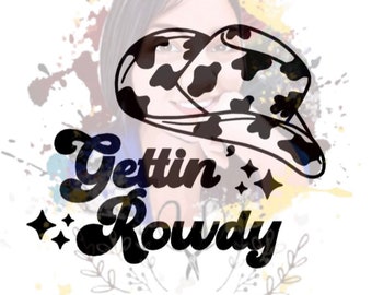 Gettin 'Rowdy Cowgirl SVG PNG, Western Design (digitaler Download)