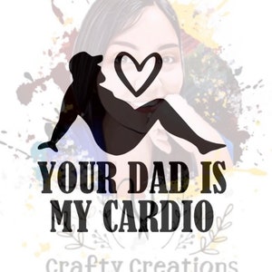 Your dad is my cardio, My other ride is your dad, funny dad decal, bang local dads, cute funny decals, decal, decal for dad, funny car decal