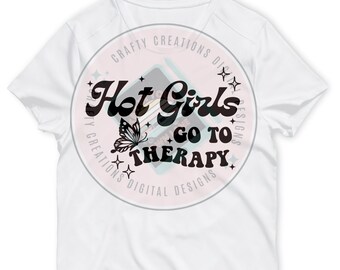 Hot Girls Go To Therapy SVG, Positive Quote PNG (Digital Download)