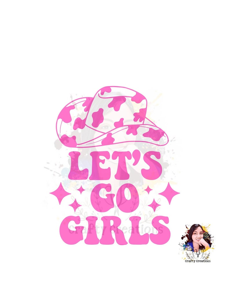 Let's Go Girls SVG, Png, Cowboy Hat Svg, Cowgirl PNG, Western Design, Girls trip Svg, Bachelorette Svg, Sublimation, Cricut SVG image 1
