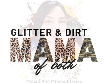 Glitter and dirt mom of both png, Cheetah print Camo png