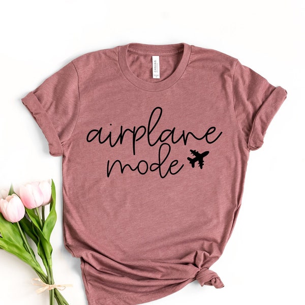 Airplane Mode Shirt , Airplane Shirt, Travel Shirt, Adventurer Gift, Gift for Traveler , Airplane Mode, Vacation Shirt