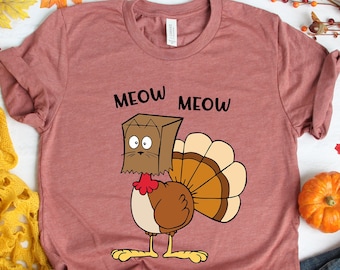 Meow Meow Funny Turkey Thanksgiving Shirt, Love Fall Y'All Shirt, Hello Pumpkin, Fall Vibes, Peace Love Thanksgiving, Family Thanksgiving