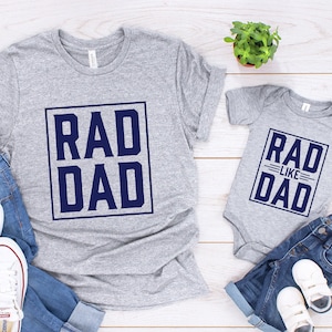 Rad Dad Shirt, Rad Like Dad Shirt, Matching Daddy And Kid Shirt, Rad Just Like Dad Shirt, Gift For Dad Shirt, Father's Day Shirt, Rad Shirt