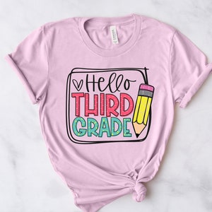Hello Third Grade Shirt, Third Grade Teacher Shirt, Teacher Gift, Gift for Teachers, 3rd Grade, Third Grade Teacher,Back to School Shirt
