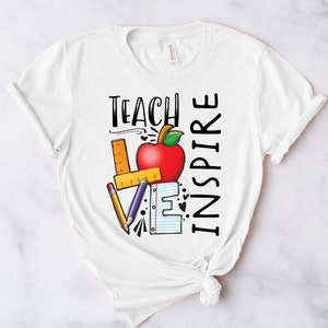 Inspirational Teacher Shirts, Teach Love Inspire Shirt, Back To School Shirt, First Grade Teacher Shirts, Teacher Appreciation Shirt