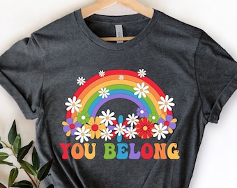 Perfect Gift For LGBTQ+ Friend Or Family Member You Belong Rainbow Shirt Proud Ally Shirt LGBTQ Pride Shirt For Parade Equality Tee