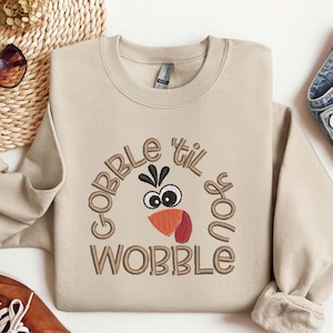 Embroidered Gobble Till You Wobble Sweatshirt, Embroidered Turkey Shirt,Embroidered Fall Tee, Hello Pumpkin, Autumn Hoodie, Happy Fall Y&#39;all