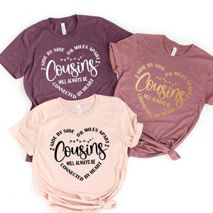 The Cousins, Side By Side or Miles Apart, Cousins Always Be Connected by Heart, Matching Cousin Shirt, Cousin matching, Summer Cousin Shirt