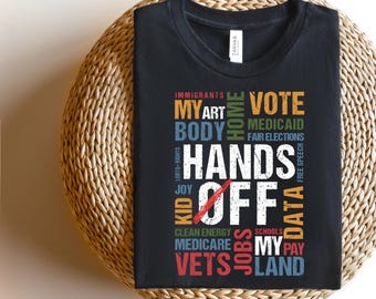 Hands Off Protest T Shirt, Political Activism Tee, Save Public Lands Medicare Social Security Free Speech Environmental Rights T-Shirt