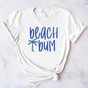Beach Bum Shirt, Beach Shirt, Summer Shirt, Gift For Her, Summer Beach Shirt, Shirts For Friends, Besties Shirts, Fun Beach Shirt