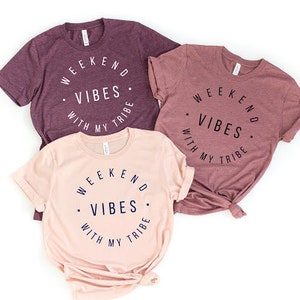Weekend Vibes With My Tribe, Girls Trip Shirt, Girls Vacation Shirt, Girls Weekend Trip, Vacation Shirt, Vacay Mode Shirt, Family Vacay Mode