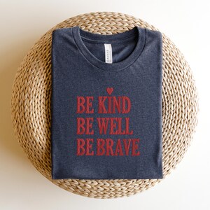 Embroidered Be Kind Shirt, Embroidered Be Kind Be Well Be Brave, Inspirational Shirt, Kindness Shirt, Teacher Hoodie, Gift For Teacher image 4