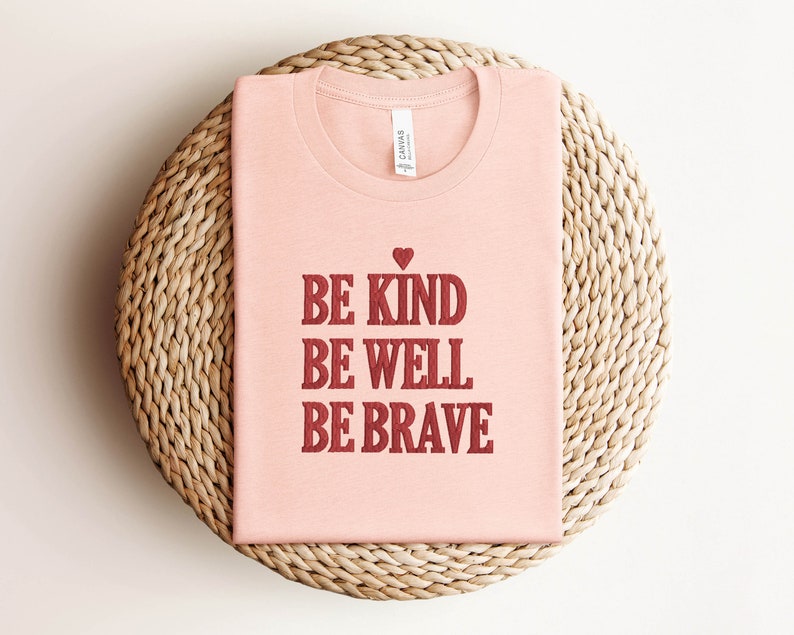 Embroidered Be Kind Shirt, Embroidered Be Kind Be Well Be Brave, Inspirational Shirt, Kindness Shirt, Teacher Hoodie, Gift For Teacher image 2