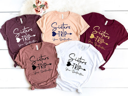 sister trip shirts
