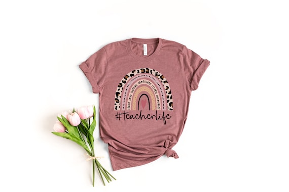 Teacher Life Rainbow Shirt, Inspirational Teacher Shirts,Teach love, Back To School, First Grade Teacher Shirts, Teacher Appreciation Shirt