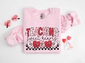 Valentines Day Teacher Sweatshirt, Teaching Sweethearts Teacher Shirts, Teacher Valentines Day Gift,Love Teacher Shirt,Valentines Day Shirt