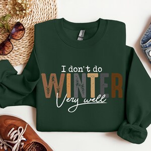 I Don’t Do Winter Very Well Sweatshirt main image 0