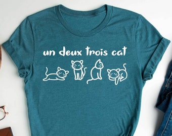 Cat Mom Shirt, Cute Cat Shirt, Gifts For Cat Lovers, Cat Dad Shirt, Cat Owner Gift, Un Deux Trois Cat Shirt, Funny Cat Shirt, Cat Lady Gift