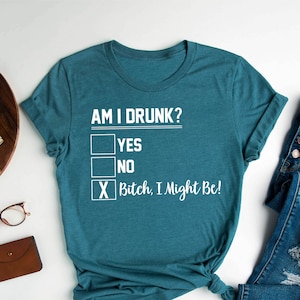 Am I Drunk, Womens Drinking Shirt, Drinking Shirt, Girls Trip Shirt, Girls Weekend, Funny Drinking, Day Drinking Shirt, Gift for Her, Funny