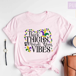 Thick Thighs Mardi Gras Vibes, Mardi Gras Shirt, Mardi Gras, Mardi Gras Shirts, Vacation Shirt, New Orleans Shirt,Louisiana Shirt,Nola Shirt