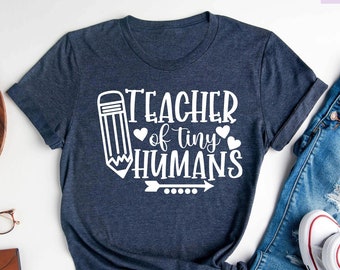 Funny Teacher Shirt: Teacher of Tiny Humans Tee