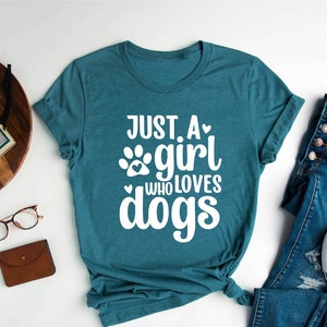Funny Dog Lover T-Shirt: Just A Girl Who Loves Dogs