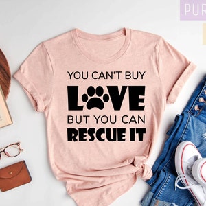 You Can't Buy Love But You Can Rescue It, Dog Rescue Shirt, Rescue Cat Shirt, Dog Paw T-shirt, Fur Mama, Christmas Gift For Dog Cat Lover