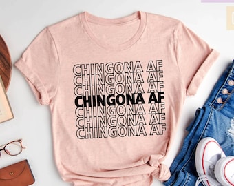 Chingona Shirt,Mexican Mexico Hispanic, Fearless Boss, Latina Womens, Latina Shirt, Chingona Af, Latina Af,, Hispanic Tee