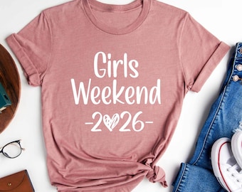 Girls Weekend 2026, Girls Trip Shirt, Girls Vacation ,Funny Girls Trip ,Girls Party Shirt ,Girls Camping Shirts , Bachelorette Shirt